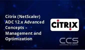 Citrix (NetScaler) ADC 12.x Advanced Concepts – Management and Optimization