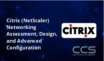 Citrix (NetScaler) Networking Assessment, Design, and Advanced Configuration