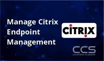 Manage Citrix Endpoint Management