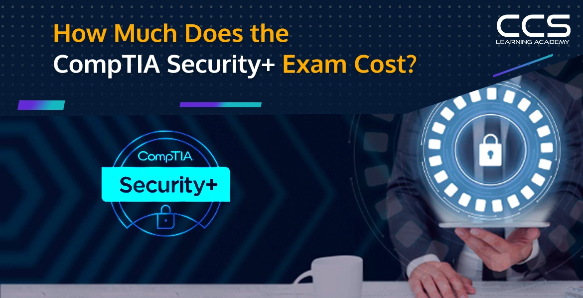 How Much CompTIA Security+ Exam Cost
