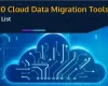 Top Cloud Data Migration Tools