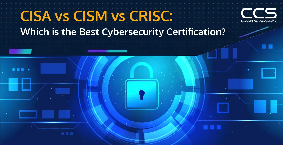 CISA vs CISM vs CRISC Certification