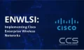 https://www.ccslearningacademy.com/course/enwlsi-implementing-cisco-enterprise-wireless-networks/