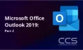 Microsoft Office Outlook 2019 Part 2