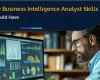 Business Intelligence Analyst Skills